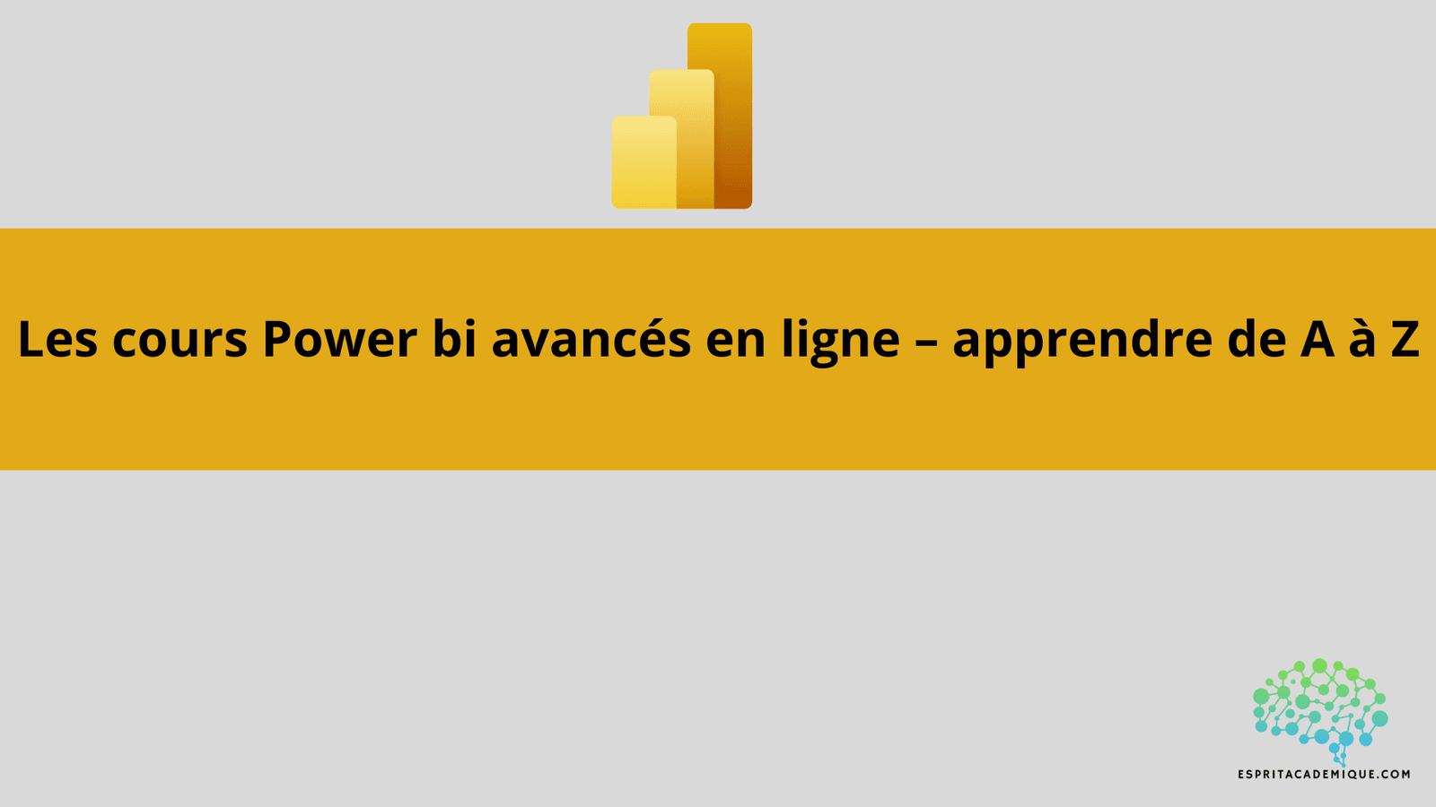 Les Cours Power Bi Avancés En Ligne – Apprendre De A à Z – Espritacademique