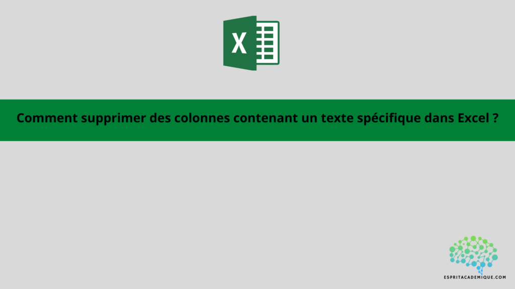 Comment supprimer des colonnes contenant un texte spécifique dans Excel ?