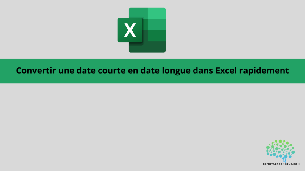 Convertir une date courte en date longue dans Excel rapidement